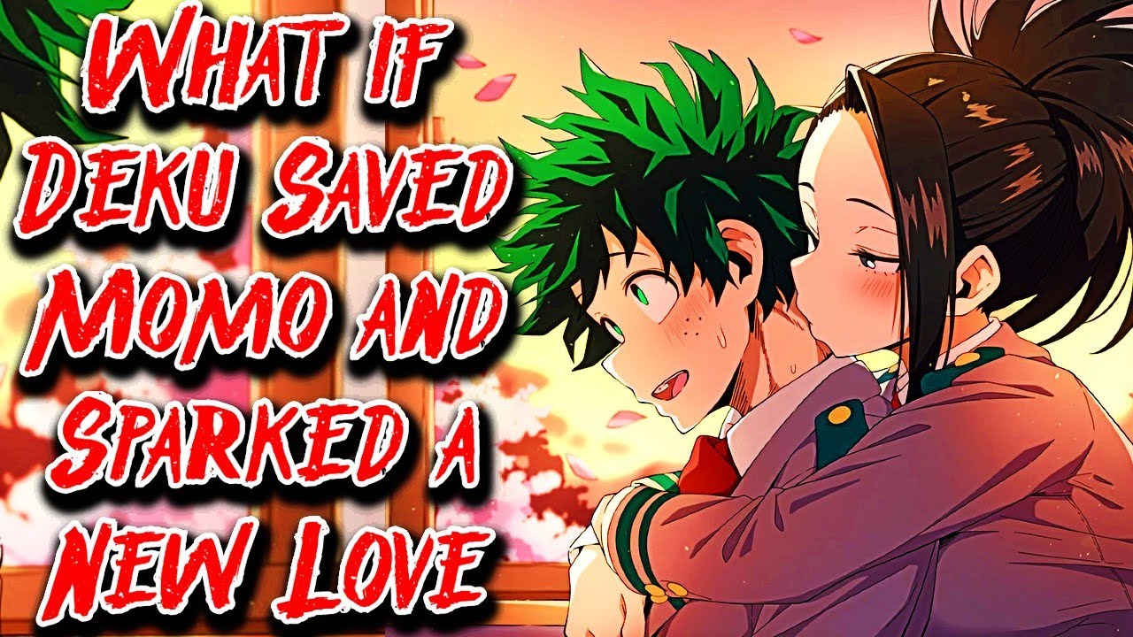 What if Deku Saved Momo and Sparked a New Love Movie