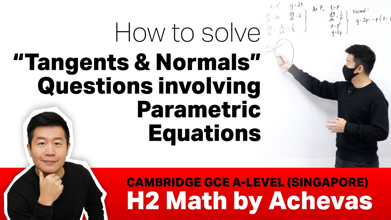 Tangents & Normal Questions For Parametric Equations | Jack Ng | A-Level, JC H2 Math (Singapore)