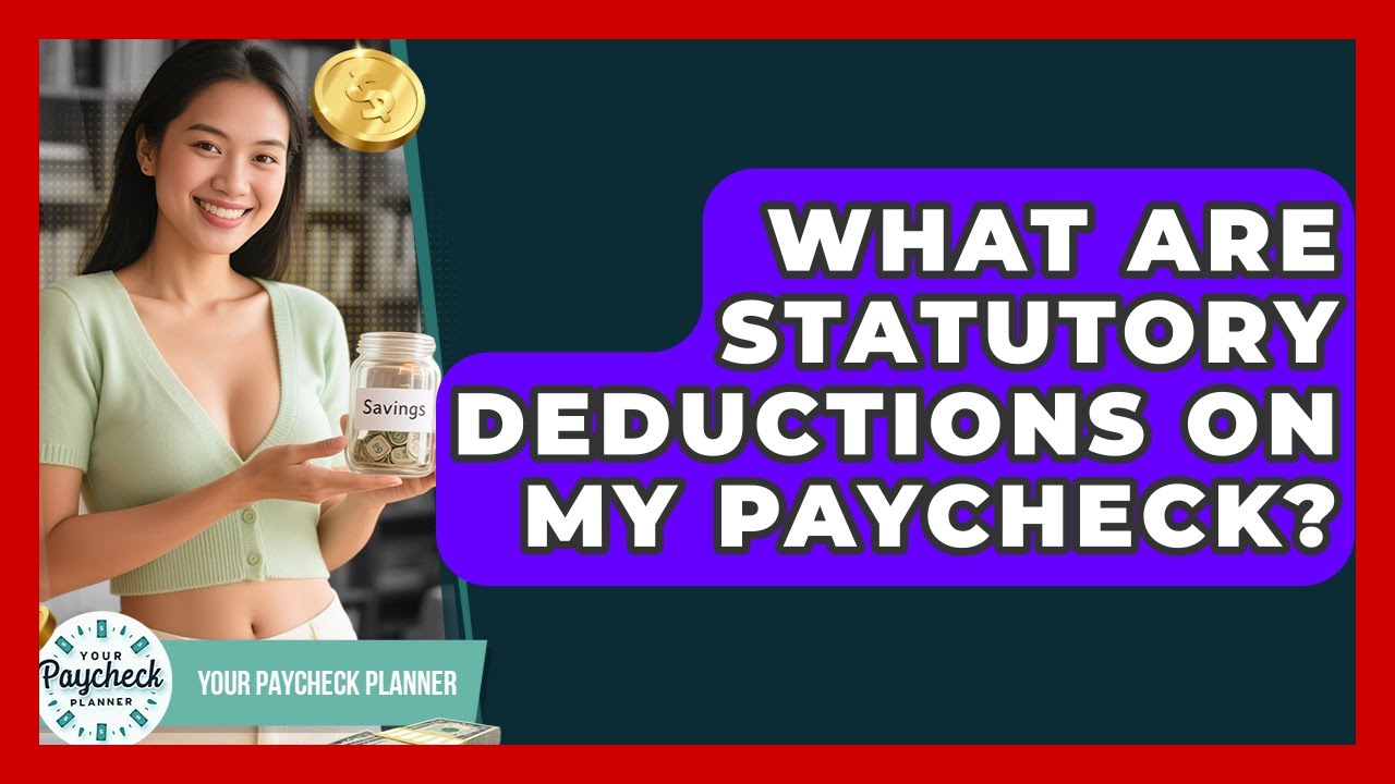 What Are Statutory Deductions On My Paycheck? - Your Paycheck Planner
