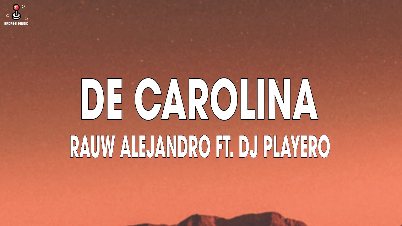 DE CAROLINA (Letra / Lyrics) Rauw Alejandro Ft. Dj Playero