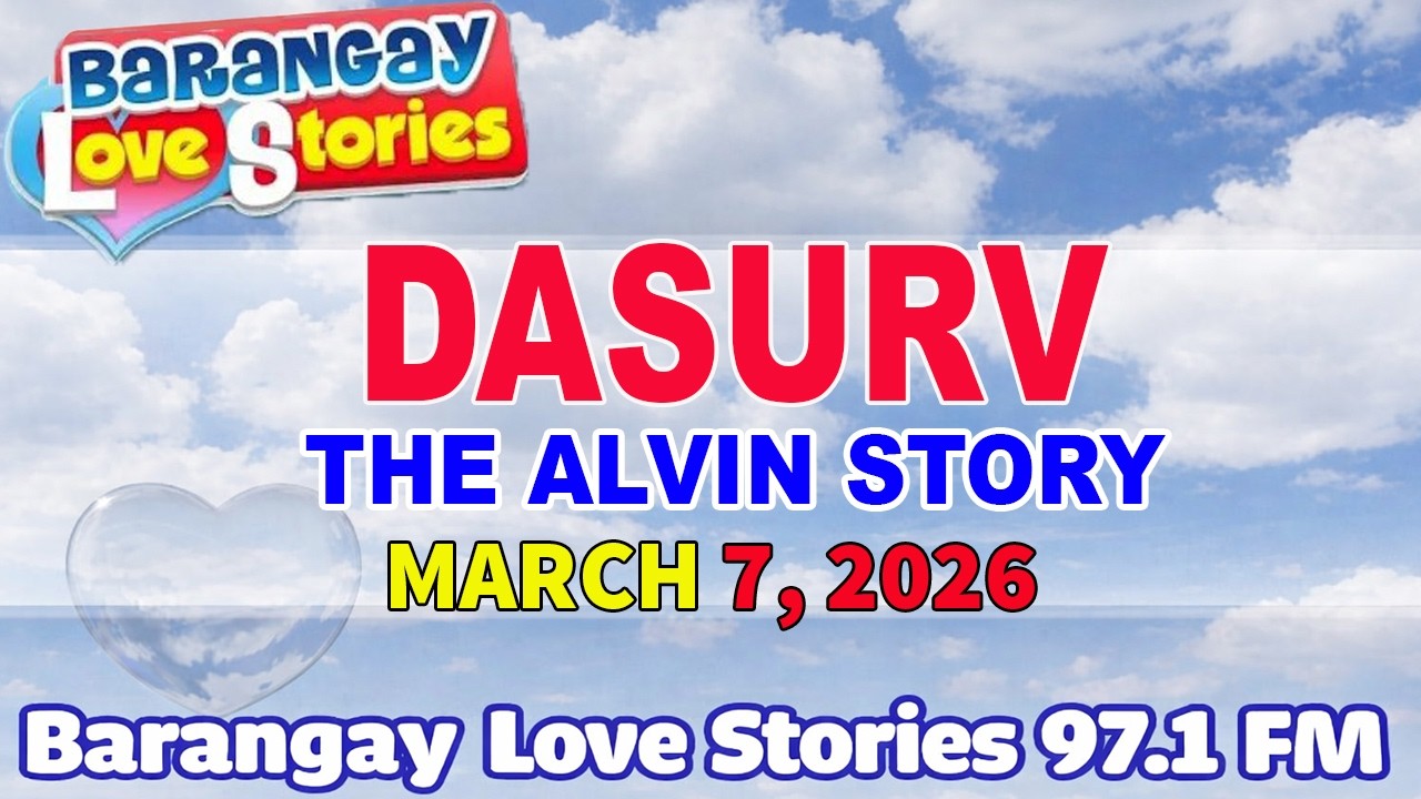 DASURV - JANET _ BARANGAY LOVE STORIES _ PAPA DUDUT STORIES _ MARCH 7, 2026