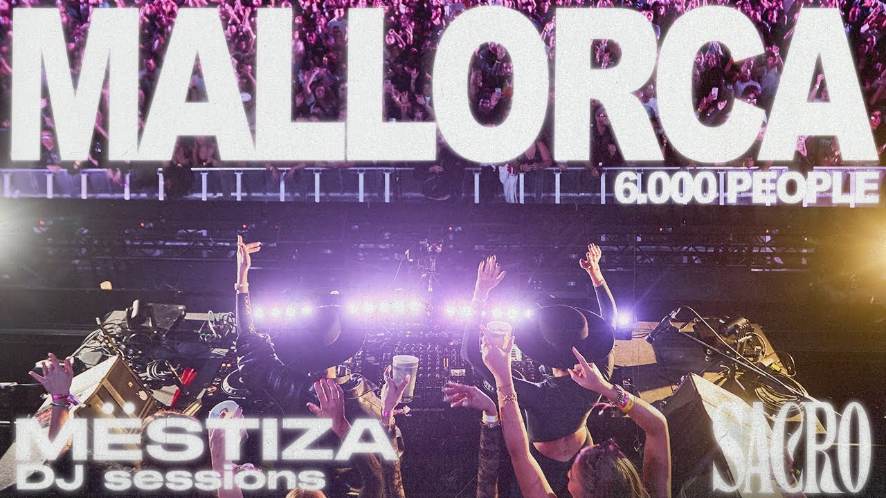 MËSTIZA – 2h DJ Session / MALLORCA, SACRO 6.000 people
