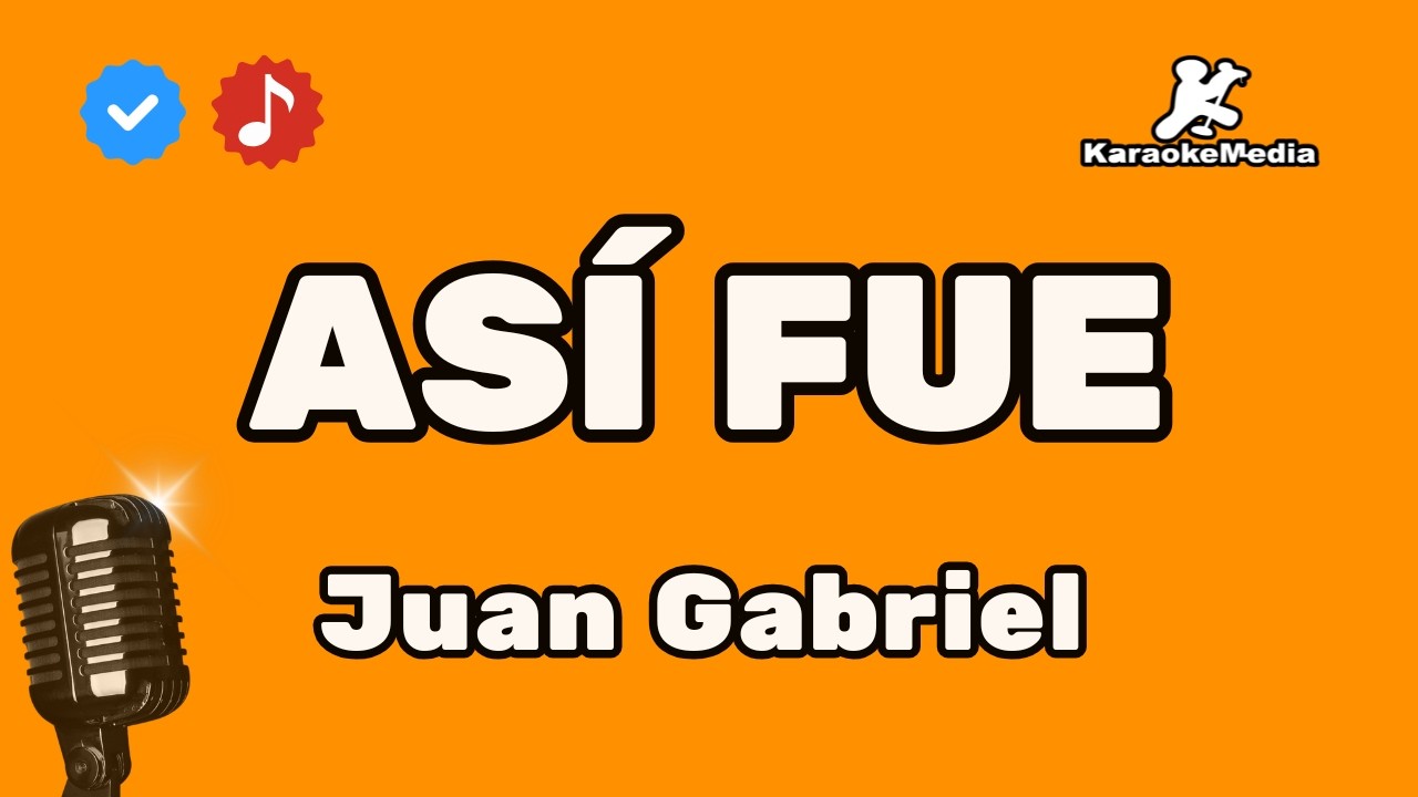 Así fue - Juan Gabriel (Karaoke con coros)