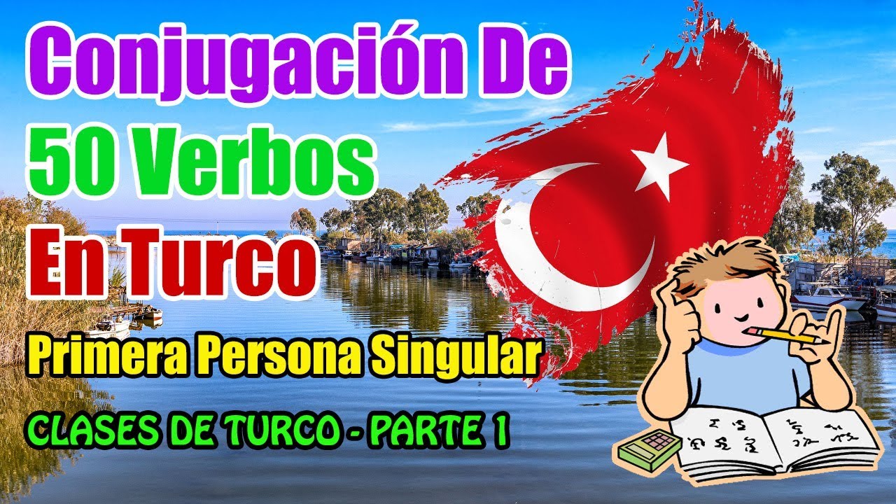 Aprender Turco | Conjugación de 50 Verbos  En Turco | Primera Persona Singular