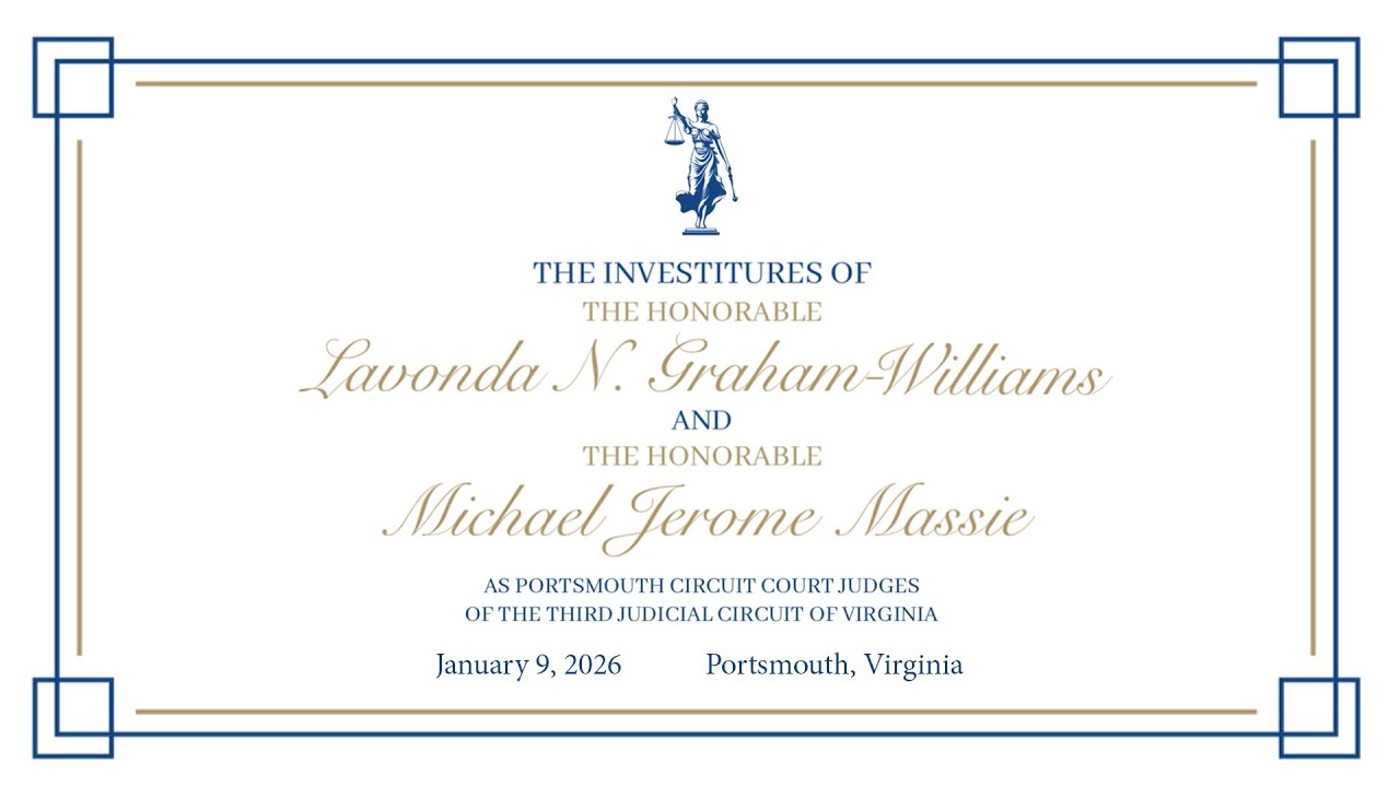 Investitures Of Judge Massie & Judge Graham-Williams January 9, 2026 Portsmouth, Virginia