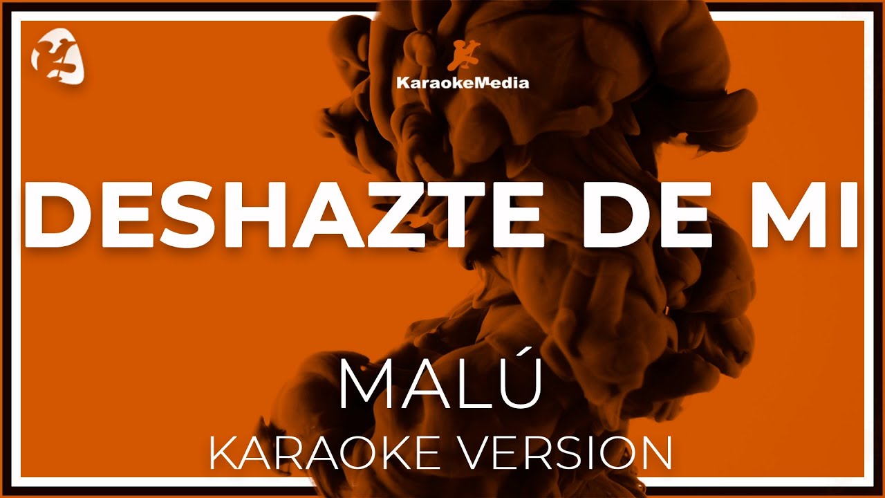 Malu - Deshazte De Mi LETRA (INSTRUMENTAL KARAOKE)