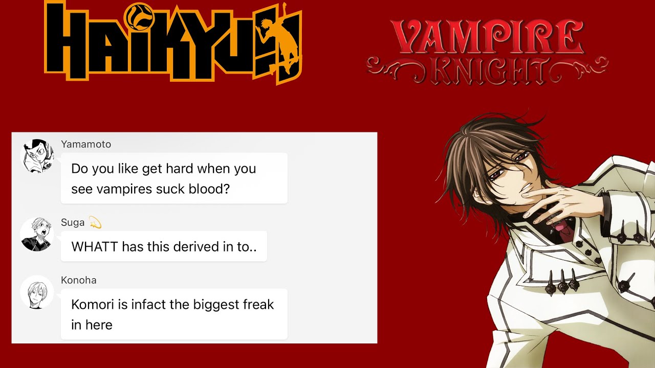 “Their gaze will enslave you” | Haikyuu X Vampire Knight | Haikyuu Texts | Kiorsai
