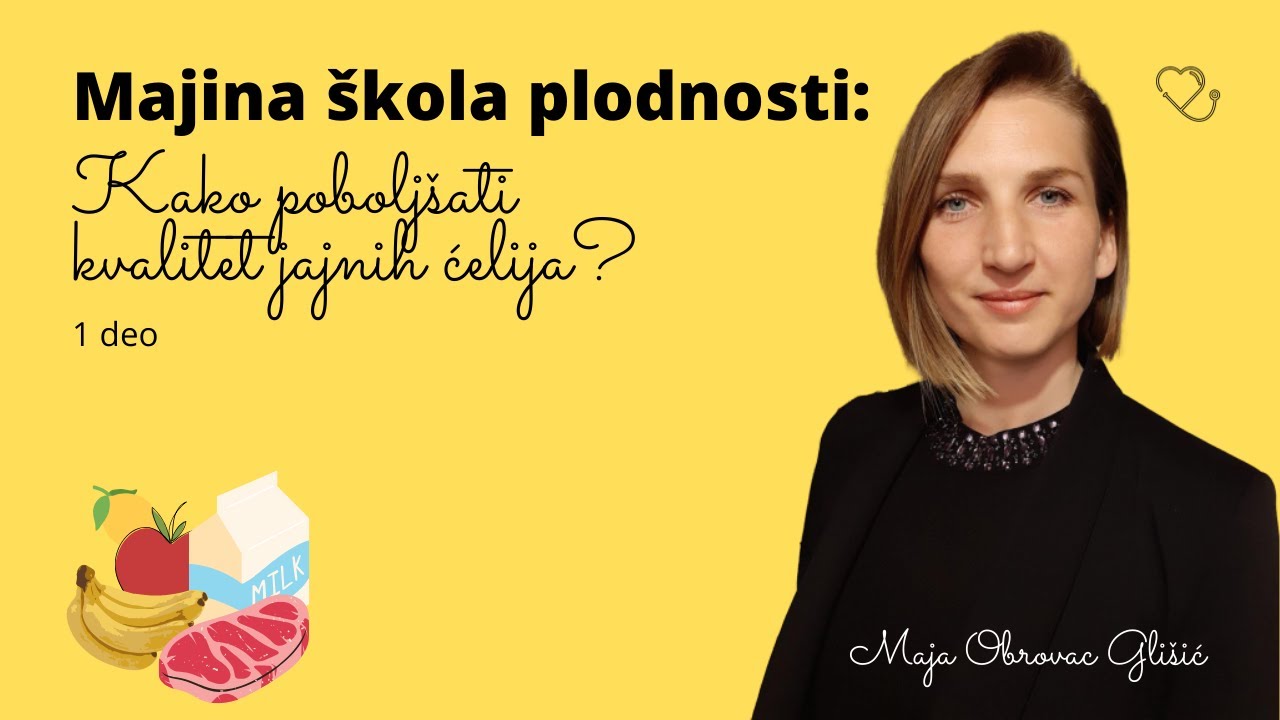 MAJINA ŠKOLA PLODNOSTI: Kako poboljšati kvalitet jajnih ćelija? 1 deo