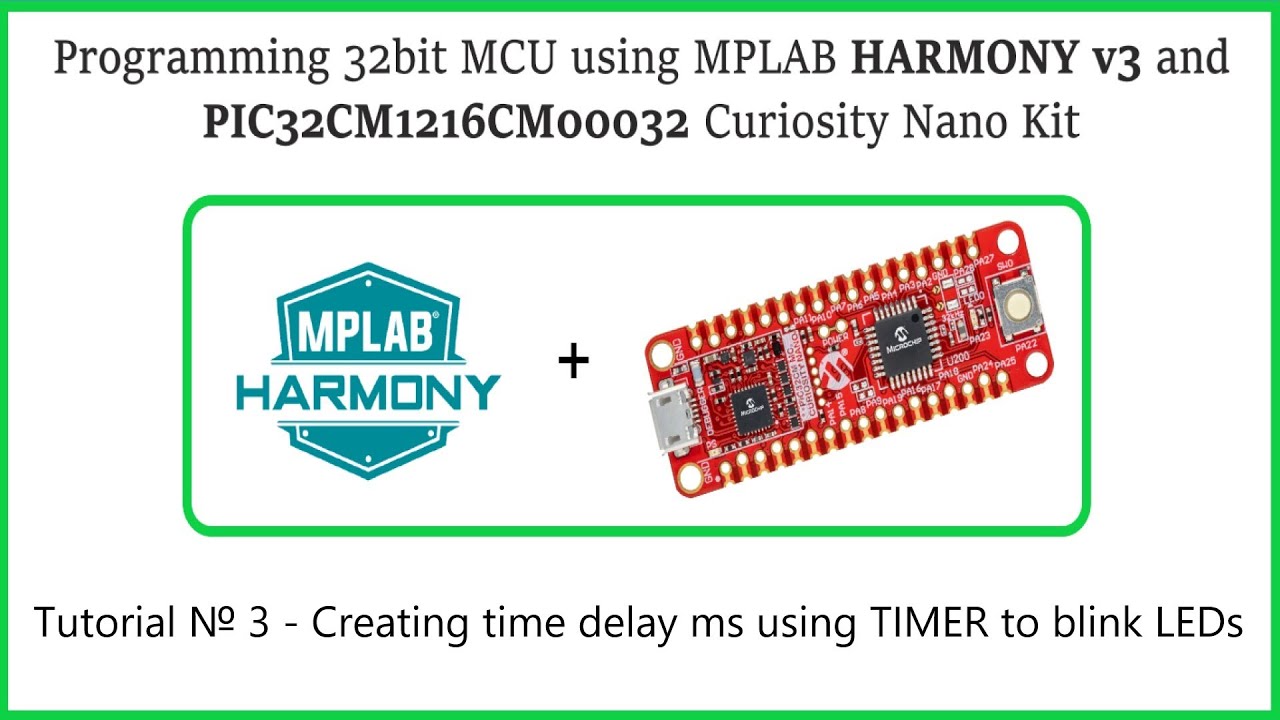 Tutorial № 3 - Creating time delay ms using TIMER to blink LEDs on PIC32CM + HARMONY v3