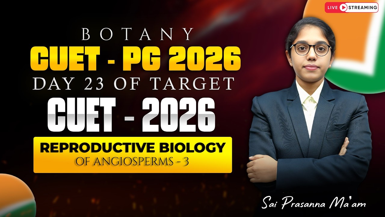 Reproductive Biology of Angiosperms Part 3 | CUET PG 2026 Target Series Day 23