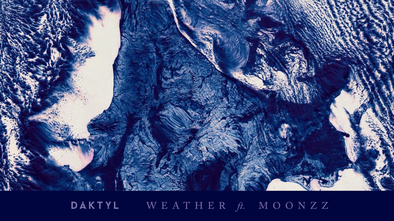 Daktyl - 'Weather ft. MOONZz'