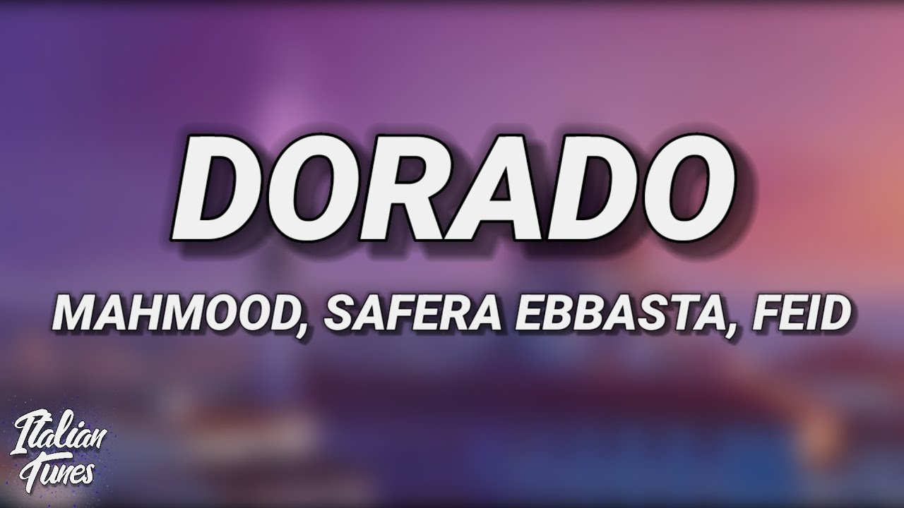 Mahmood, Sfera Ebbasta, Feid - Dorado (Testo/Lyrics)