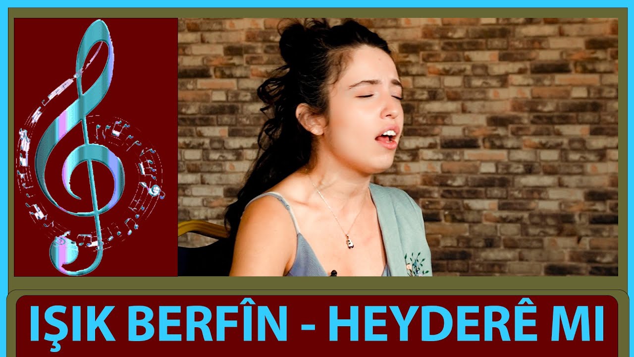 IŞIK BERFÎN  - HEYDERÊ MI