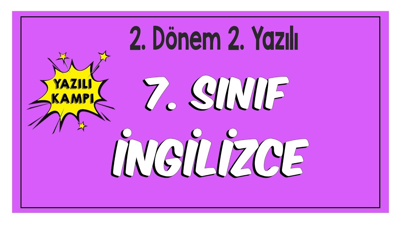 7.Sınıf İngilizce 2.Dönem 2.Yazılıya Hazırlık