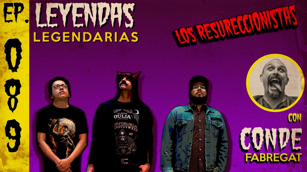 E89: Los Resureccionistas (con Conde Fabregat)