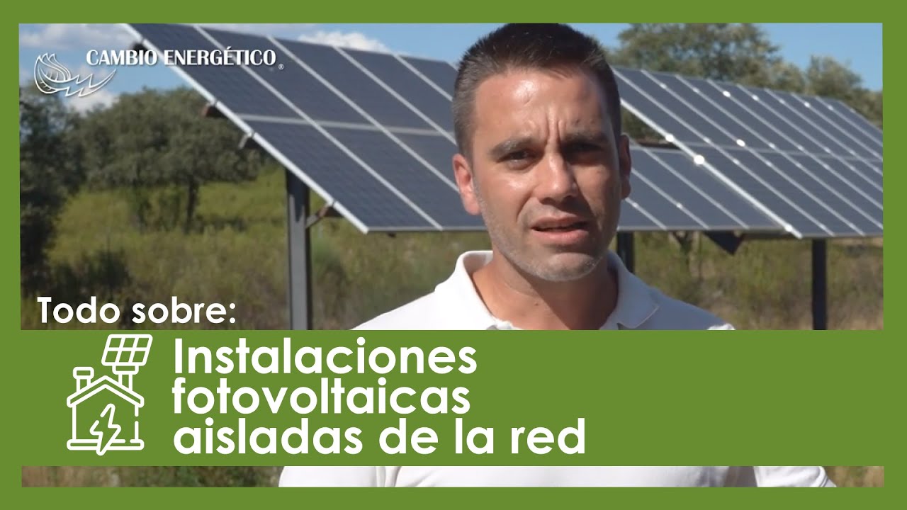 Todo sobre las Instalaciones fotovoltaicas aisladas de la red