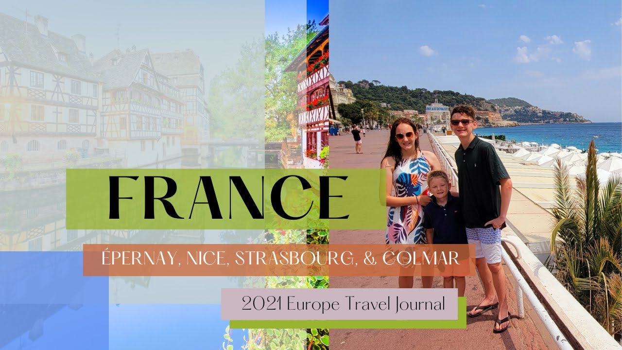 France 2021 - Épernay, Nice, Strasbourg, & Colmar
