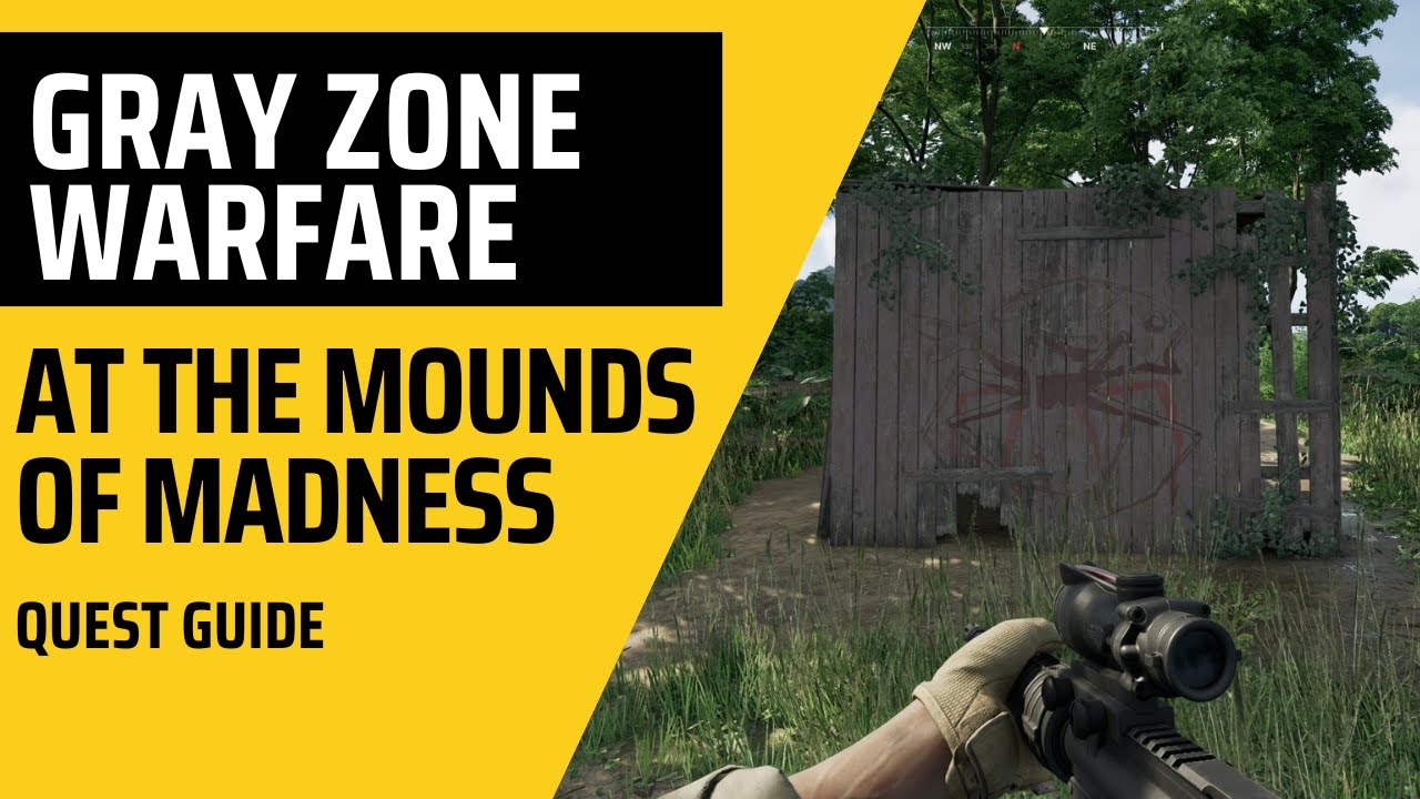 At The Mounds Of Madness- Quest Guide - Gray Zone Warfare