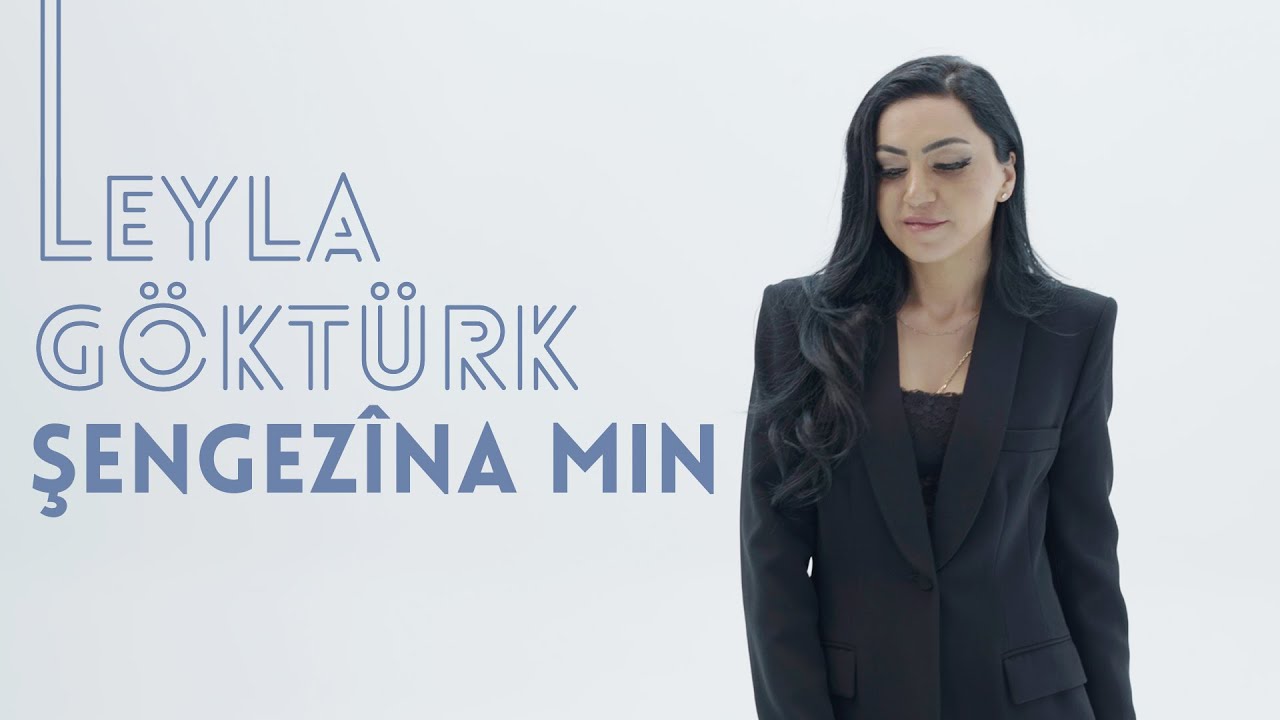 LEYLA GÖKTÜRK - ŞENGEZÎNA MIN [Official Music Video]