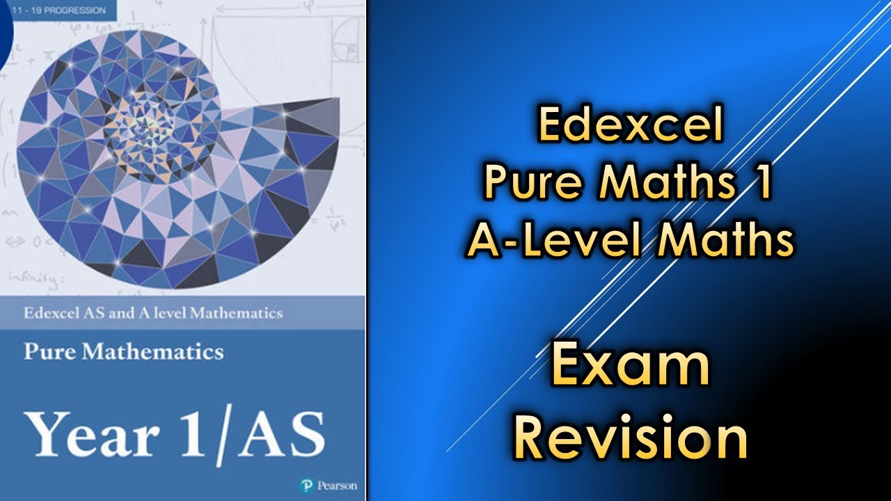 Edexcel A-Level Maths Pure 1 | Exam Revision