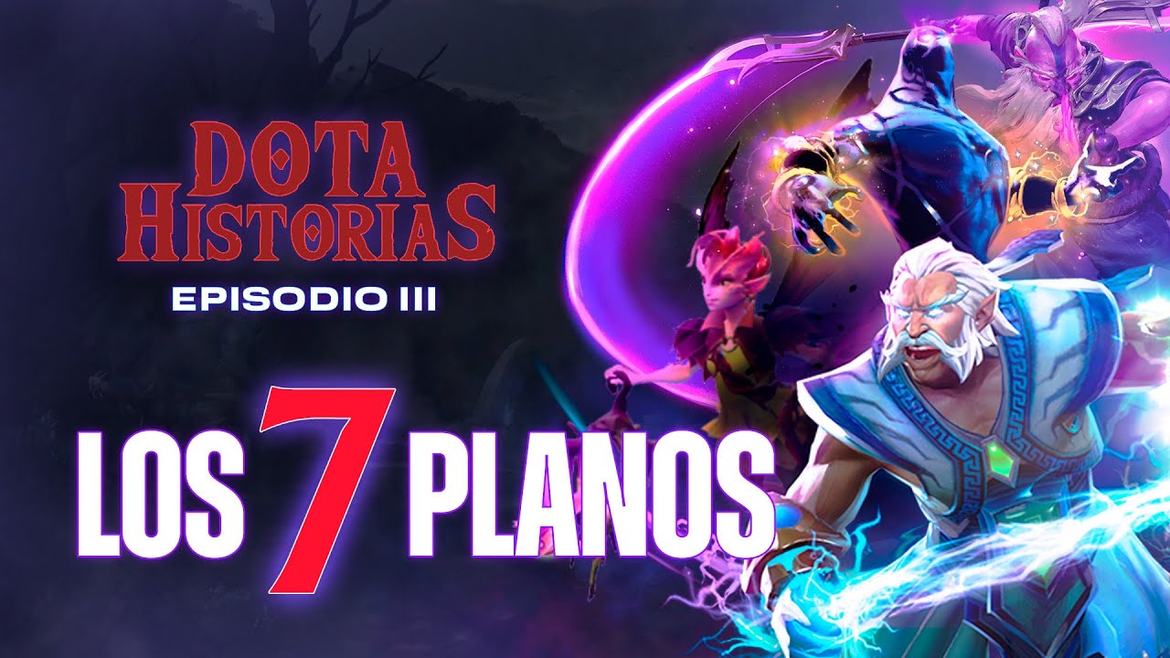 Dota Historias #3: Los 7 planos de existencia