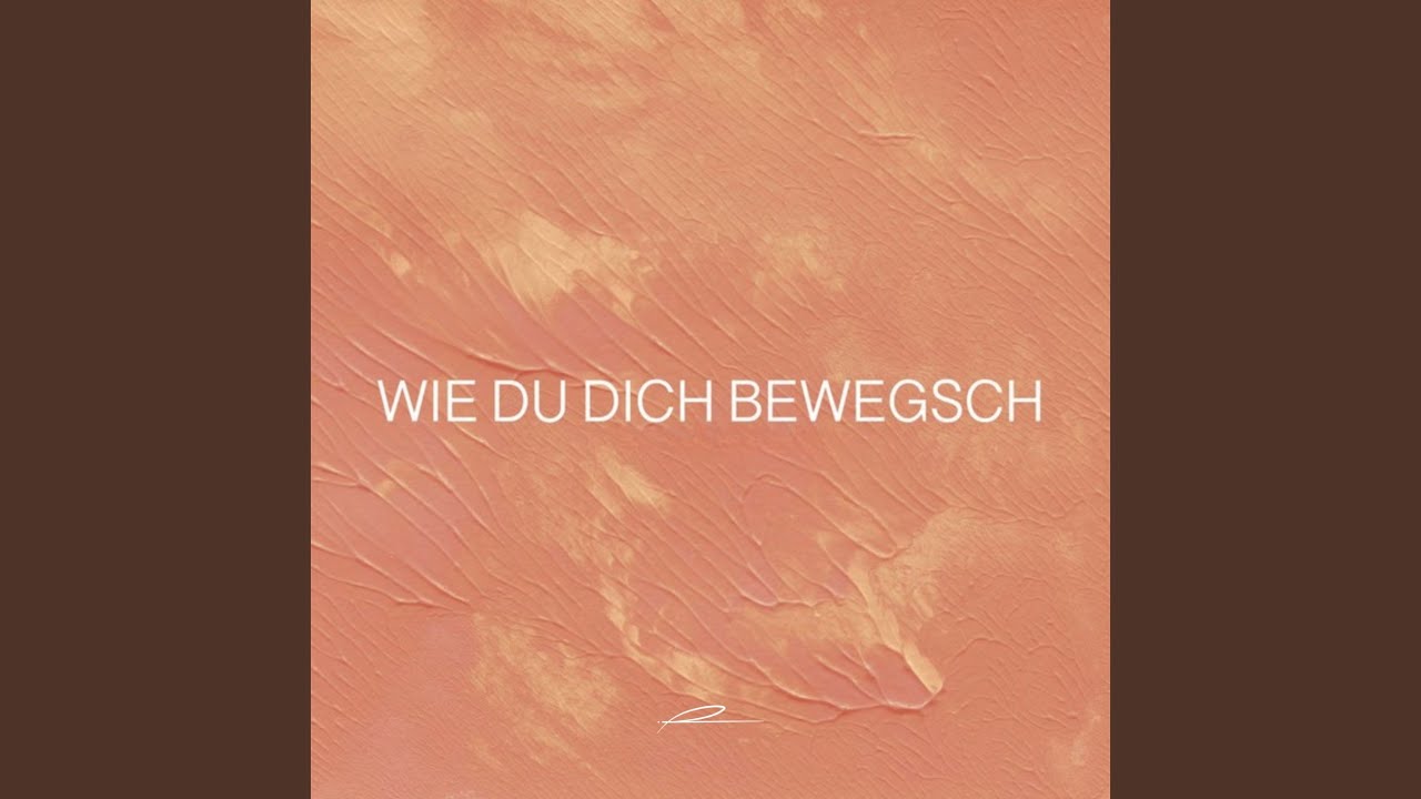 Wie du dich bewegsch