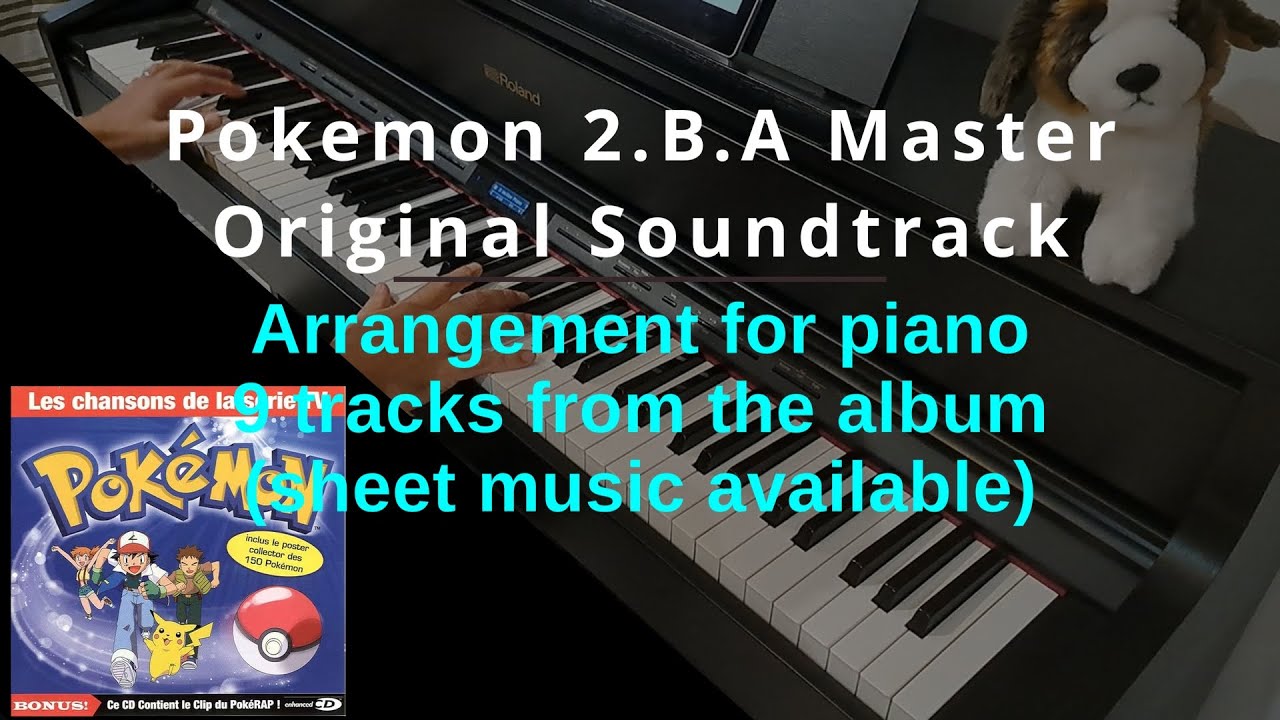 Pokemon - 2.B.A Master OST Album Piano cover of 9 tracks (sheet music available)