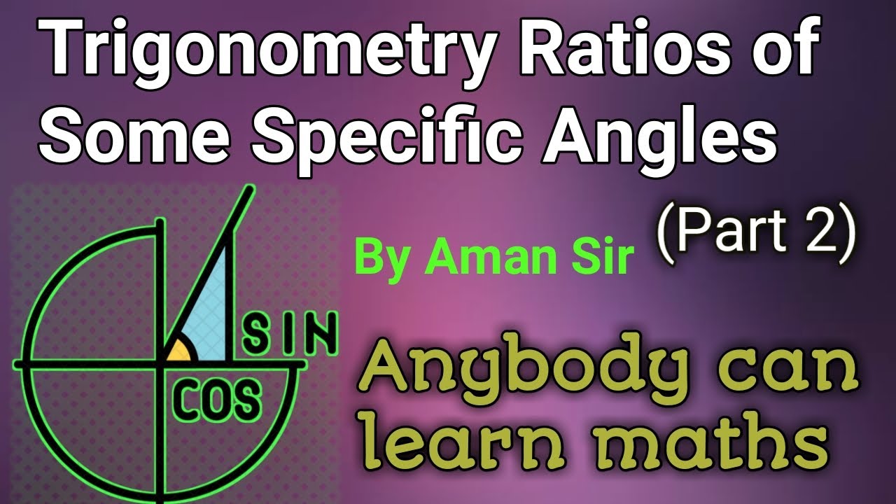 Trignometry ratio of some specific angles (2) | Trignometry ratio of some particular angles Class 10