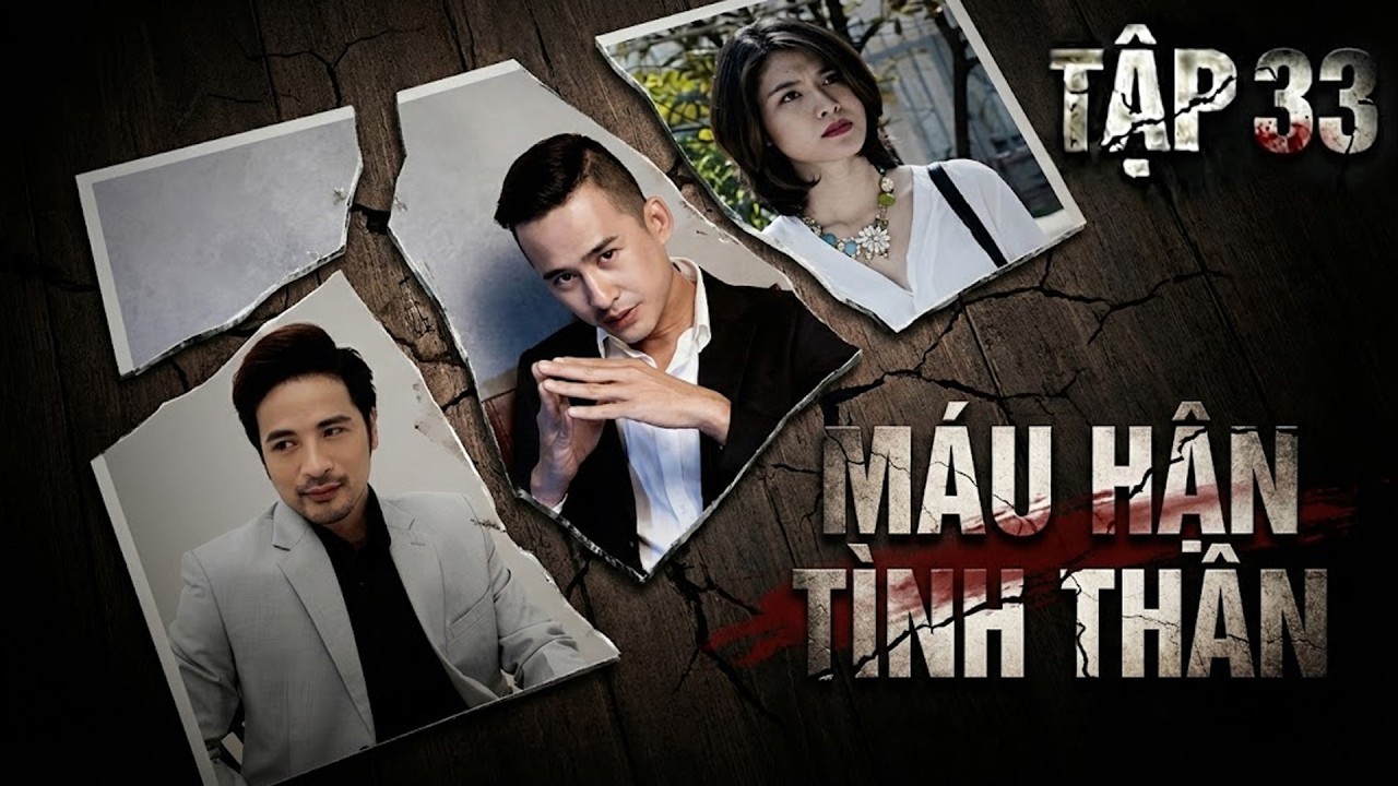 MÁU HẬN TÌNH THÂN - TẬP 33 | Phim Truyền Hình Đặc Sắc Nhất 2026 | Phim Việt Nam Hay Mới HTV | HTV