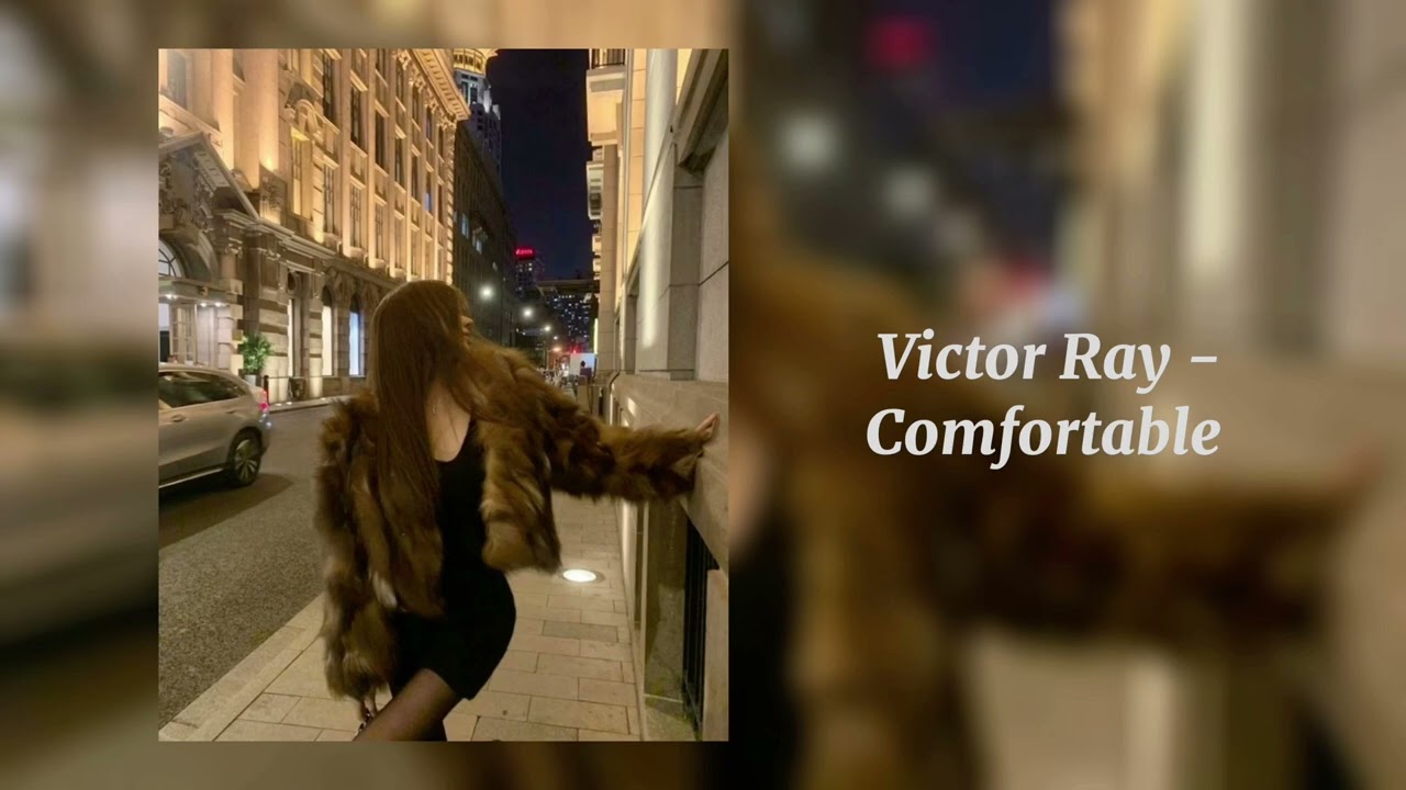 Comfortable - Victor Ray (Sped Up)