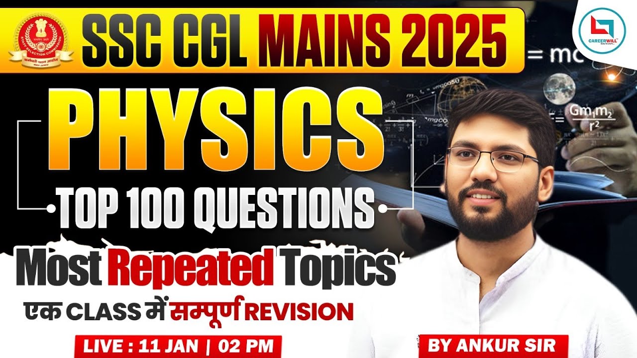 SSC CGL Mains Physics Revision 2025 | Top 100 Expected Questions | Full Revision Class | Ankur Sir