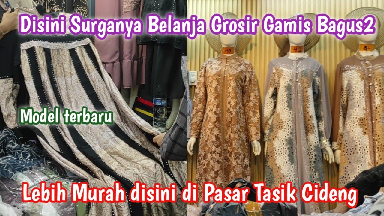 GROSIR GAMIS TERMURAH DI JAKARTA | PASAR TASIK CIDENG