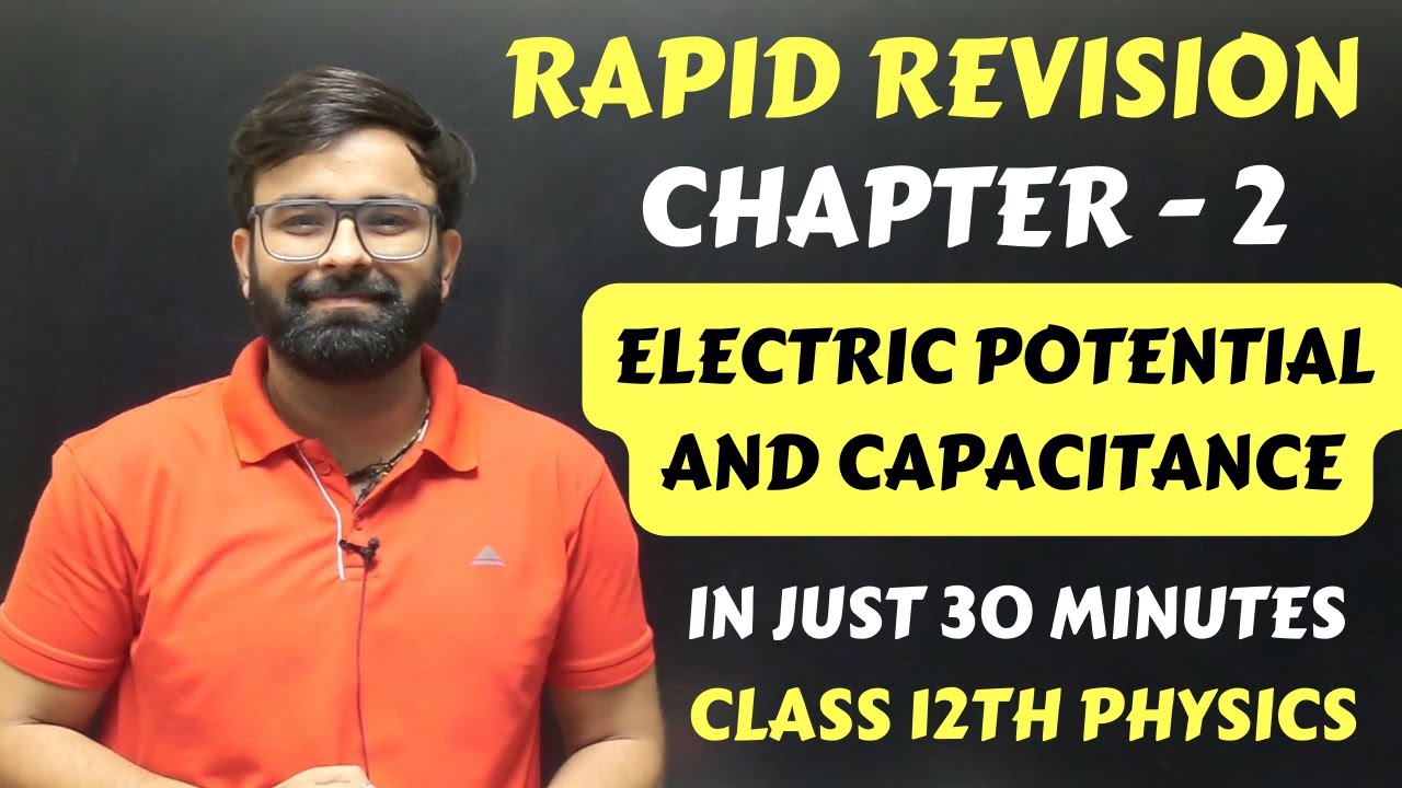 Rapid Revision Chapter 2 Electric Potential and Capacitance in Just 30 Minutes Class 12th Physics