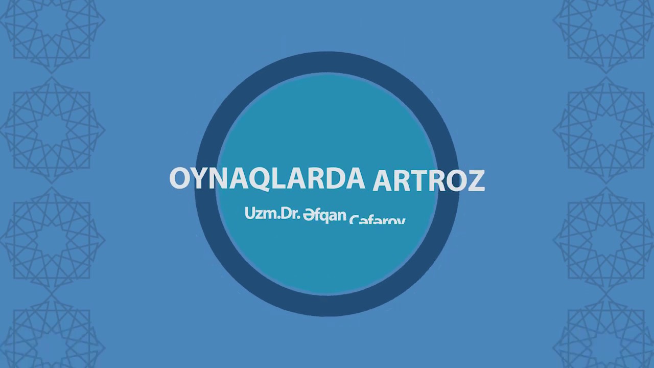 Oynaqlarda artroz xəstəliyi, onun əlamətləri və müalicə metrodları - Uzm.Dr. Əfqan Cəfərov