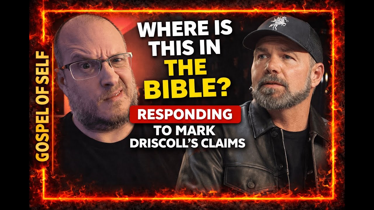 Where Is This in the Bible? Responding to Mark Driscoll’s Claims.