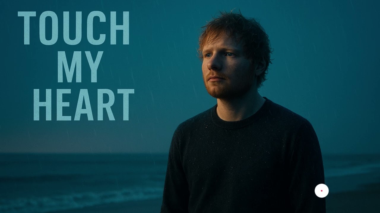 Ed Sheeran &ndash; Touch My Heart (Original Lyrics)