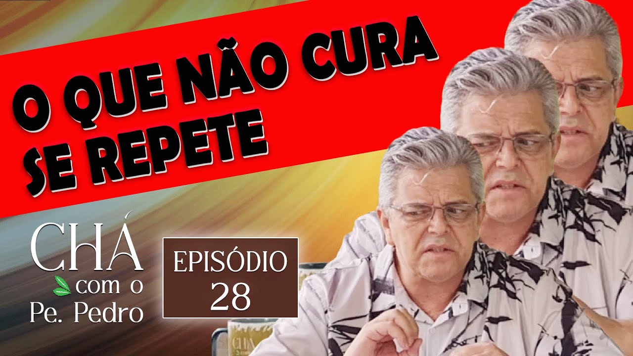 Episódio 28   Chá com o Pe Pedro