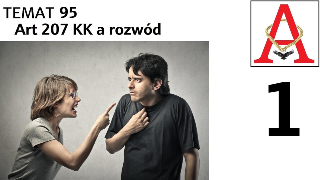 Art 207 KK cz 1: Klasyczne narzędzie rozwodowe (T95/1)