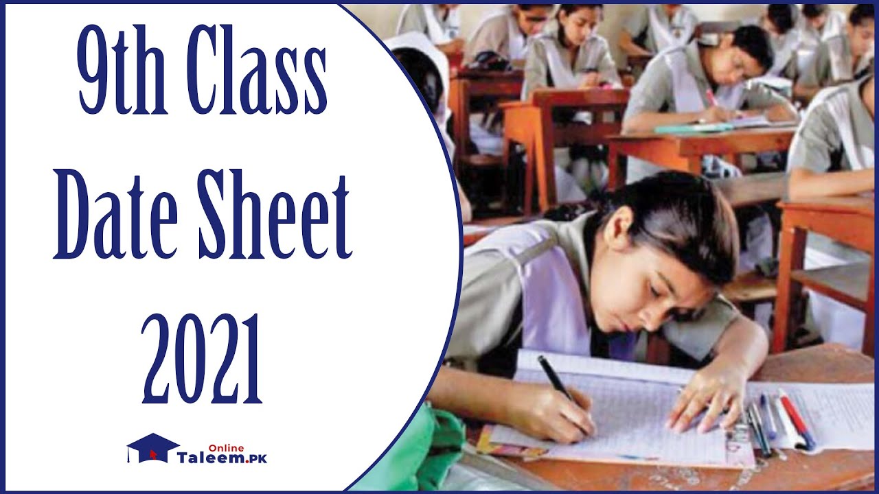 9th Class Date Sheet 2021 All Pakistan BISEs Boards