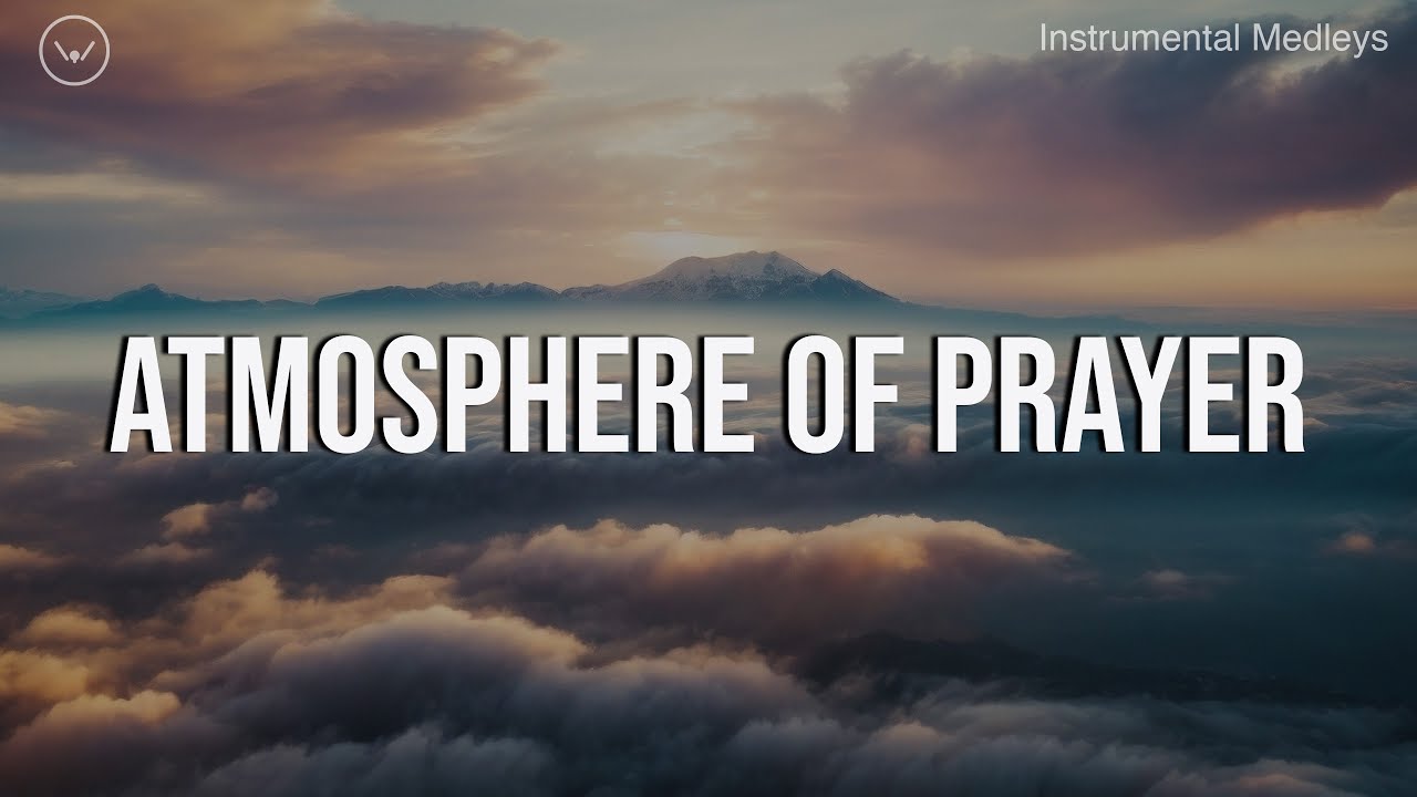 Atmosphere of Prayer || 10 Hour Piano Instrumental for Prayer and Worship