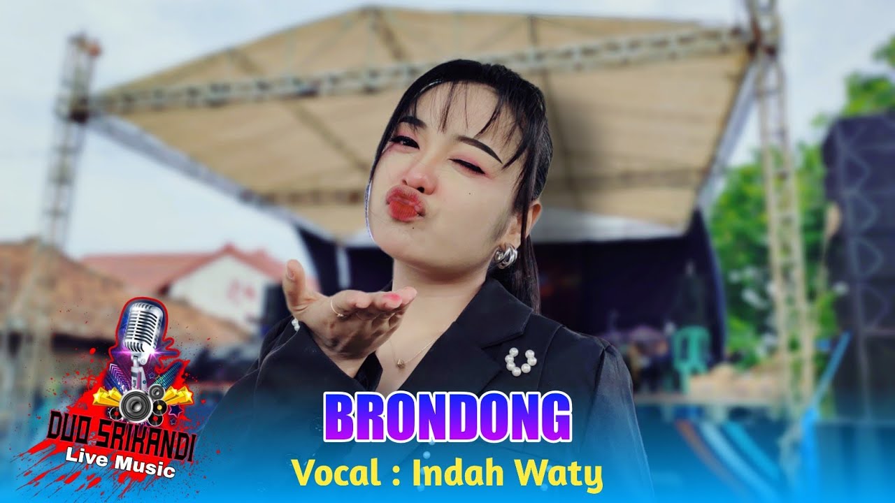 BRONDONG VOC. INDAH WATY FT ORGAN DANGDUT DYO SRIKANDI SHOW KUWU TAMANSARI H. UDI CASUDI LELEA 