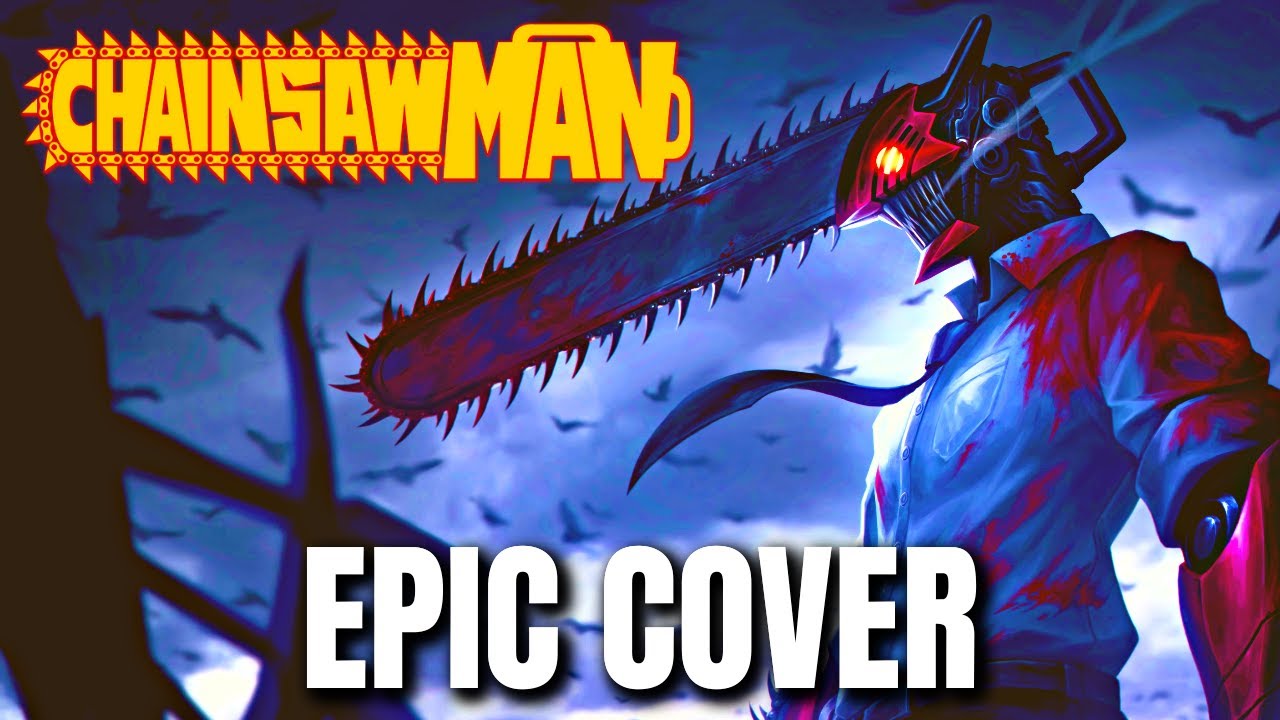 Chainsaw Man OST IT'S NUTS OR NOTHING! KICK ASS DENJI VS AKI Epic Rock Cover