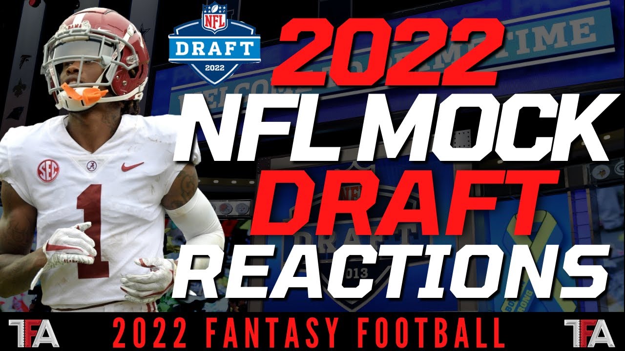 NFL Mock Draft 2022 Fantasy Football Reactions