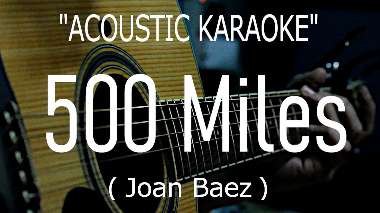 500 Miles - Joan Baez (Acoustic karaoke)