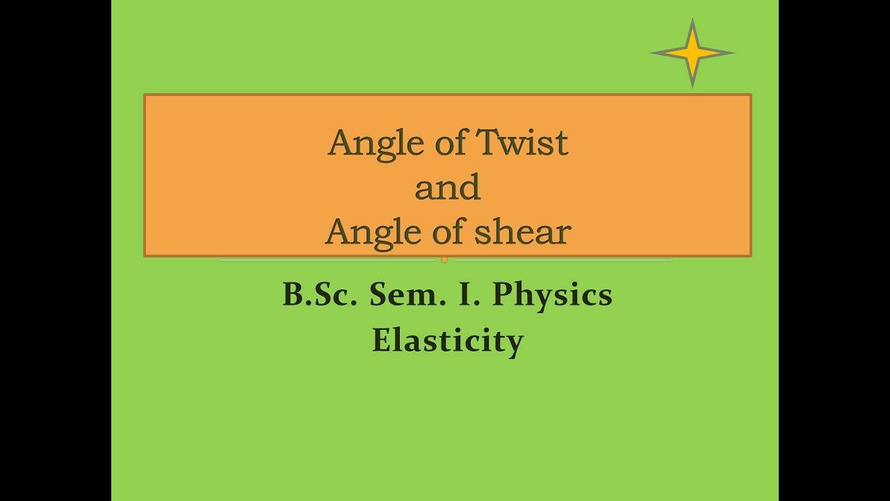 Angle of twist and angle of shear