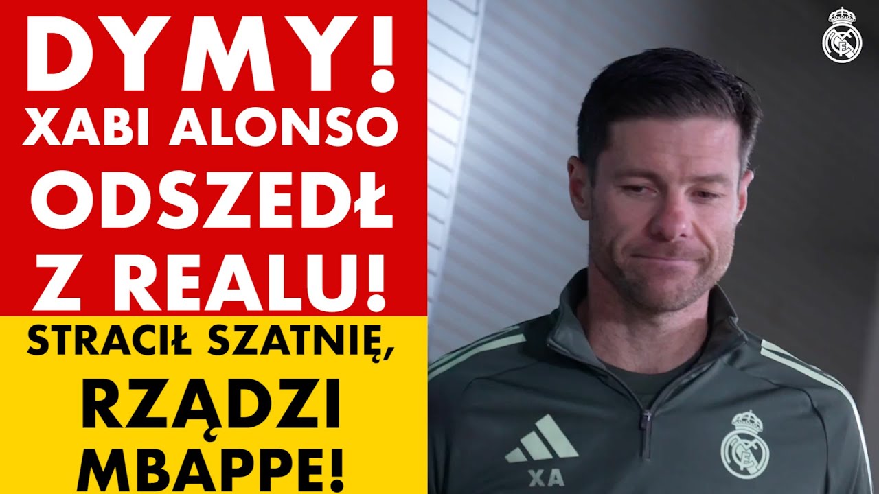 DYMY! XABI ALONSO ODSZEDŁ Z REALU MADRYT! STRACIŁ AUTORYTET, RZĄDZI MBAPPE!