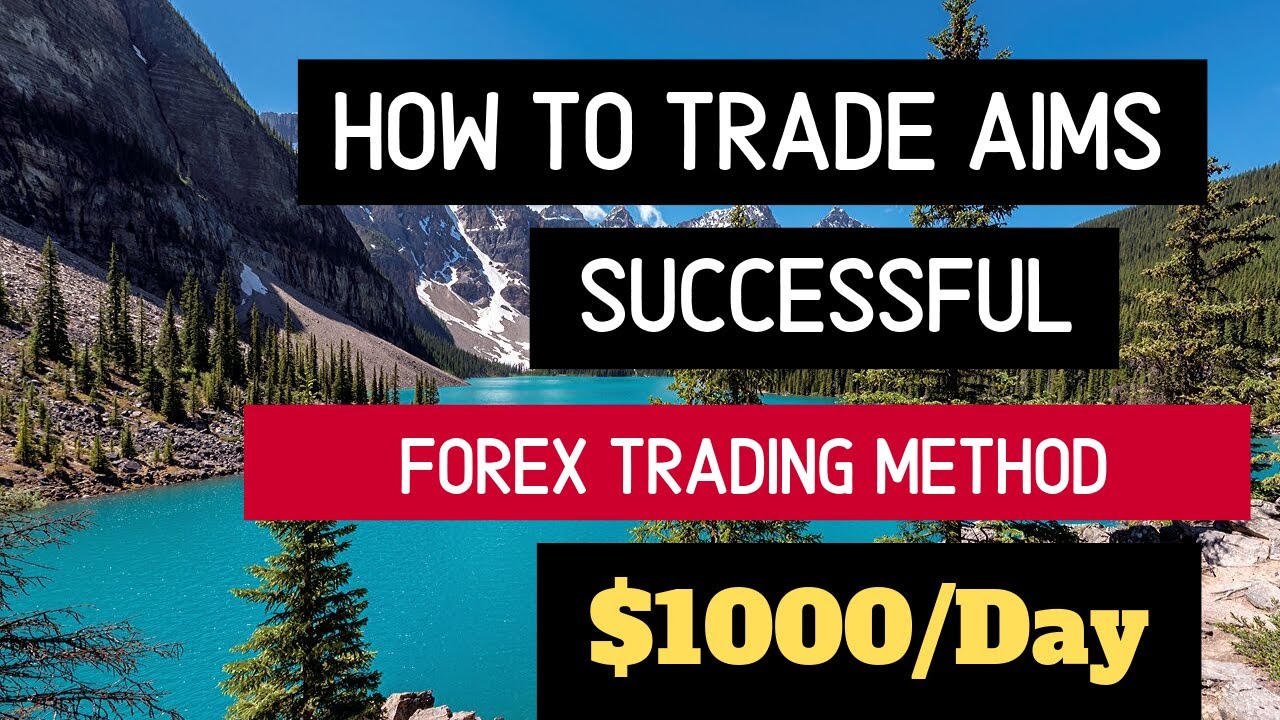 How to Trade AIMS - Successful Forex Trading Method