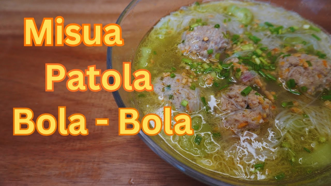 Misua Patola't Bola-Bola. Ulam na hindi mo pag Sasawaan