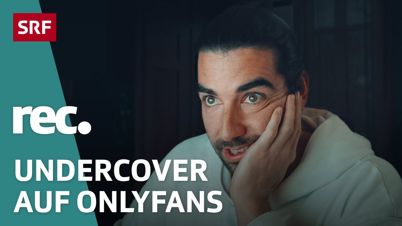 Abzocke auf OnlyFans – So werden Männer von Chattern manipuliert | Reportage | rec. | SRF