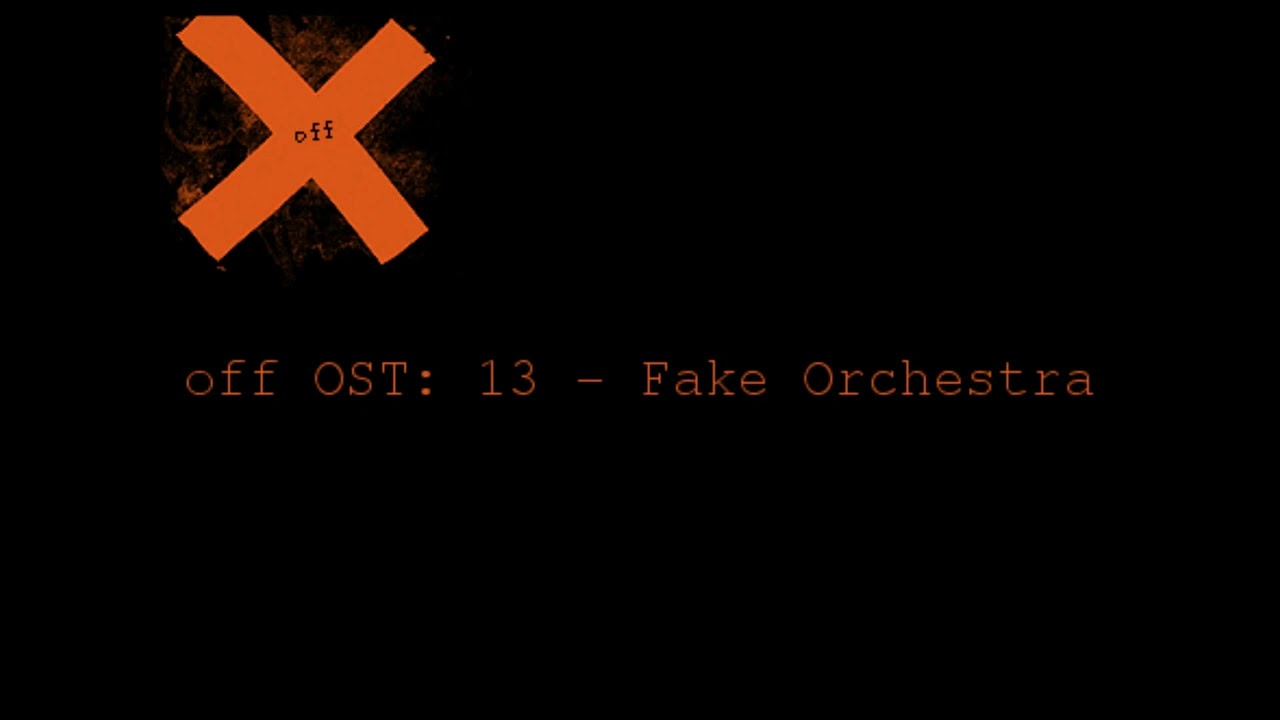 OFF OST -13- Fake Orchestra